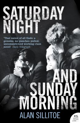 saturday night sunday morning by alan sillitoe