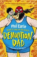 Demolition Dad By Phil Earle