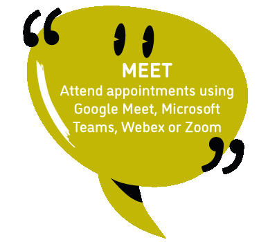 Meet. Attend appointments using Google Meet, Microsoft Teams, Webex or Zoom