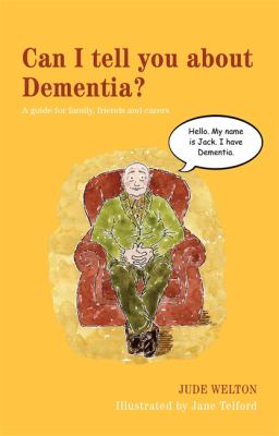 Can I Tell You About Dementia by Jude Welton