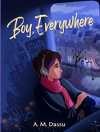 Boy Everywhere by AM Dassu