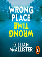 Wrong Place Wrong Time By Gillian McAllister