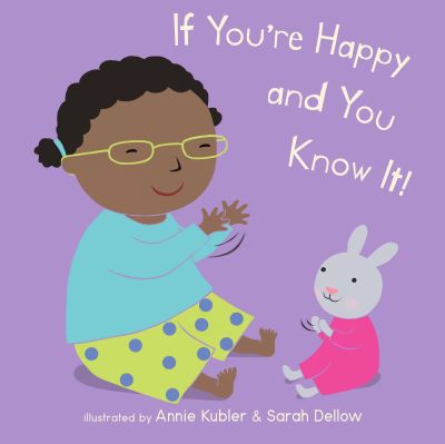 Book cover image of If You're Happy And You Know It By Annie Kubler And Sarah Dellow