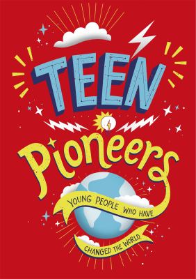 Teen Pioneers Young People Who Have Changed The World By Ben Hubbard
