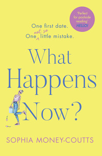 What Happens Now by Sophia Money-Coutts