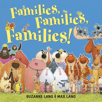 Families, Families, Families by Suzanne Lang and Max Lang