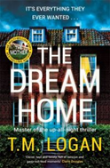The Dream Home By T M Logan