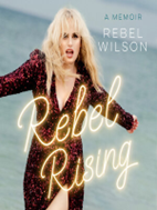 Rebel Rising By Rebel Wilson