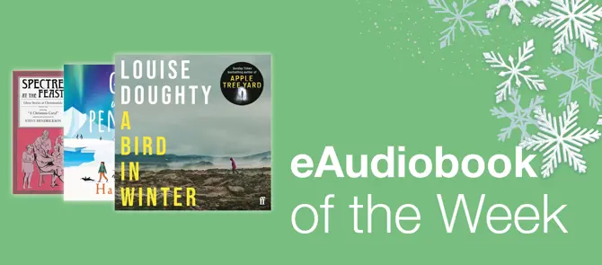 Small banner showing the e-Audiobook of the Week which is A Bird in Winter by Louise Doughty