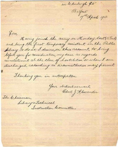 ALE 002. Letter from Alexander to The Chairman of Library and Technical Committee 17 April 1918. Belfast. Request for reinstatement after the war. Page one of one. 