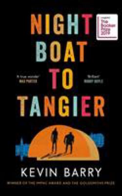 Night Boat To Tangier by Kevin Barry