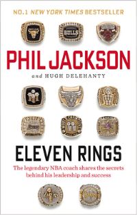Eleven Rings By Phil Jackson And Hugh Delehanty