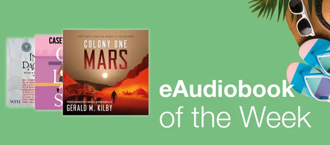 eAudiobook of the Week is Colony One Mars by Gerald M. Kilby