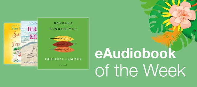 eAudiobook of the week is Prodigal Summer by Barbara Kingsolver