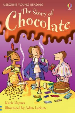The Story Of Chocolate by Katie Daynes