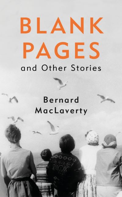 Book cover image of Blank Pages And Other Stories By Bernard MacLaverty