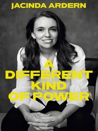 A Different Kind Of Power By Jacinda Ardern