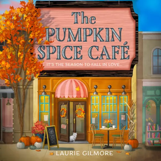 The Pumpkin Spice Café By Laurie Gilmore