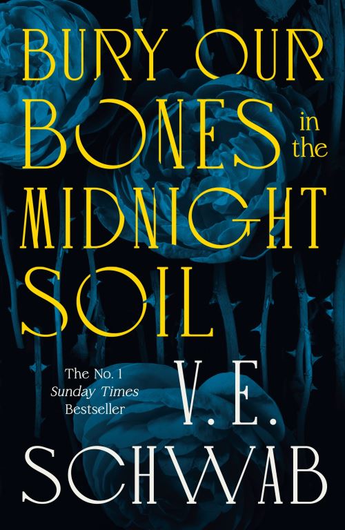 Book cover image of Bury Our Bones Midnight Soil By V E Schwab