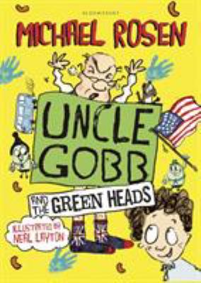 Uncle Gobb And The Green Heads By Michael Rosen