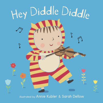Book cover image of Hey Diddle Diddle Illustrated By Annie Kubler And Sarah Dellow