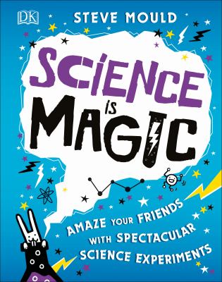 Science Is Magic By Steve Mould