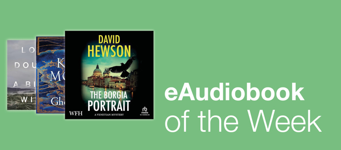 eAudiobook of the week is The Borgia Portrait by David Hewson