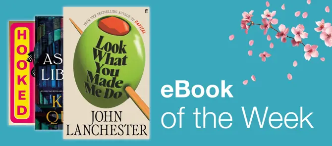 eBook of the Week is Look at what you made me do by John Lanchester
