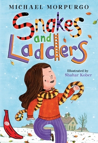 Snakes And Ladders Michael Morpurgo Illustrated By Shahar Kober