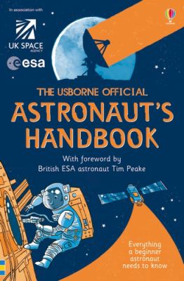 The Usborne Official Astronaut's Handbook By Louise Stowell
