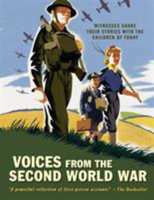 Voices From The Second World War - Witnesses Share Their Stories With The Children Of Today