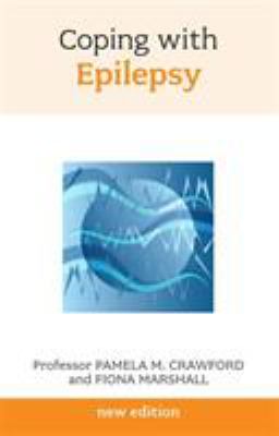 Coping With Epilepsy by Professor Pamela M. Crawford and Fiona Marshall