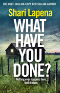 What Have You Done By Shari Lapena
