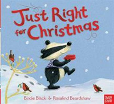 Just Right for Christmas by Birdie Black and Rosalind Beardshaw