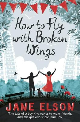 How To Fly With Broken Wings by Jane Elson