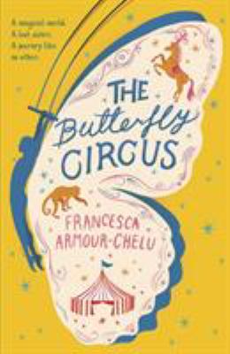 The Butterfly Circus By Francesca Armour-Chelu