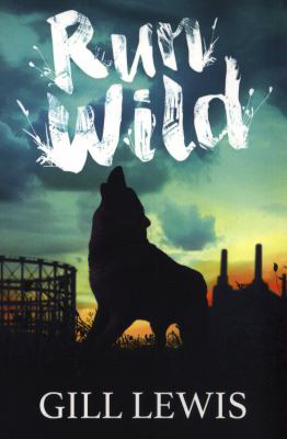 Run Wild by Gill Lewis