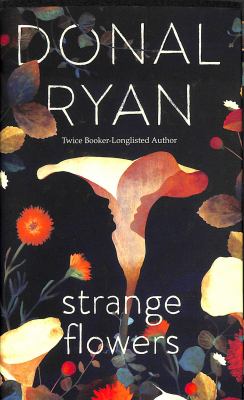 Strange Flowers by Donal Ryan