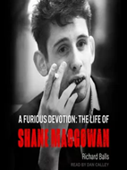 A Furious Devotion, The Life Of Shane McGowan