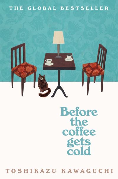 Book cover image of Before The Coffee Gets Cold By Toshikazu Kawaguchi