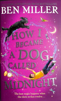 How I became a dog called Midnight by Ben Miller