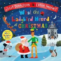 What the ladybird heard at Christmas by Julia Donaldson and Lydia Monks