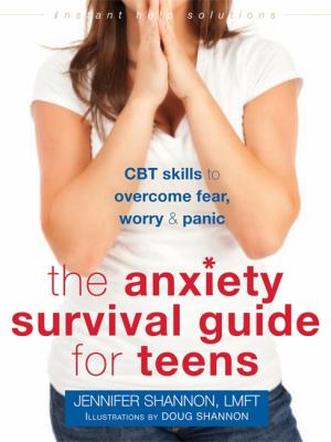 The Anxiety Survival Guide For Teens by Jennifer Shannon