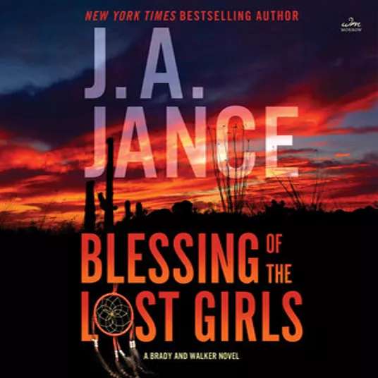 Blessing Of The Lost Girls by J A Jance