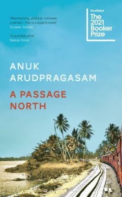 The Passage North By Anuk Arudpragasam