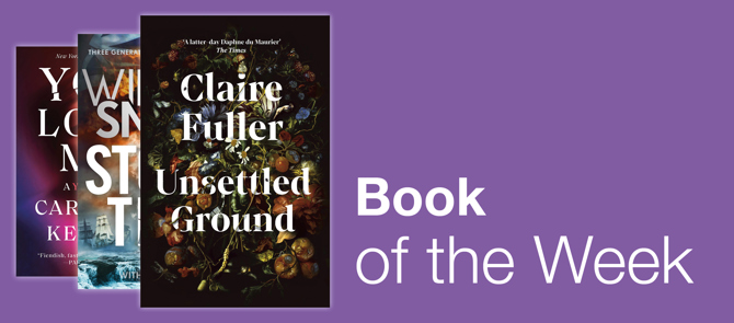 Book of the Week is Unsettled Ground by Claire Fuller