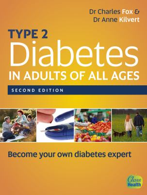 Type 2 Diabetes in Adults of all Ages by Dr. Charles Fox and Dr. Anne Kilvert
