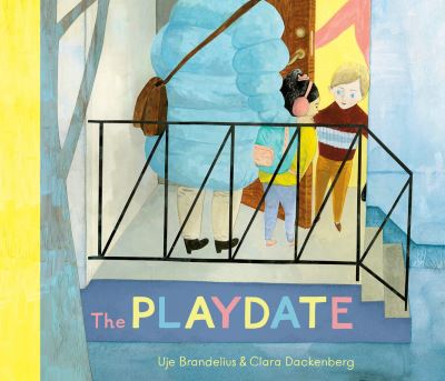 The Playdate By Uje Brandelius & Clara Dackenberg Translated By Nichola Smalley