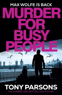 Murder For Busy People by Tony Parsons