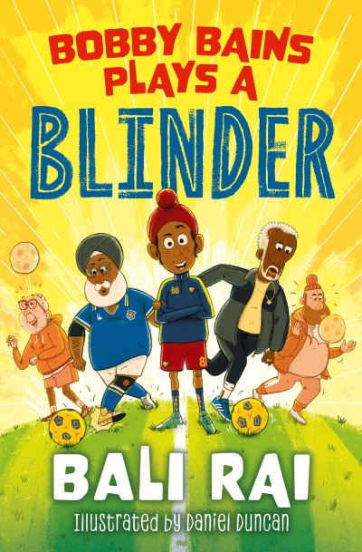 Bobby Bains Plays A Blinder Bali Rai Illustrated By Daniel Duncan